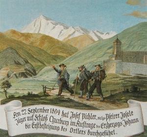 1804 Erstbesteigung des Ortlers durch Josef Pichler, vulgo Pseyrer Josele