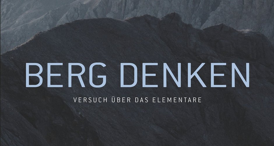 BERGDENKEN. Versuch über das Elementare