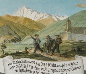 1804 Erstbesteigung des Ortlers durch Josef Pichler, vulgo Pseyrer Josele