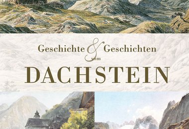 Hans Witzmann: Dachstein – Geschichte und Geschichten