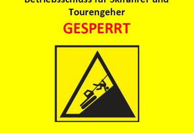 Die Abfahrtstrecke ist nach Betriebsschluss für Skifahrer und Tourengeher GESPERRT