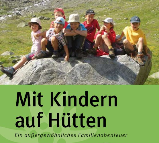 Gratis-Broschüre "Mit Kindern auf Hütten 2010/2011"