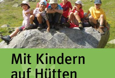 Gratis-Broschüre "Mit Kindern auf Hütten 2010/2011"