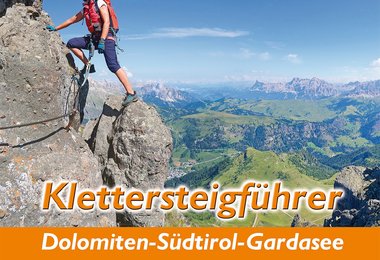 Klettersteigführer Dolomiten - Südtirol - Gardasee 